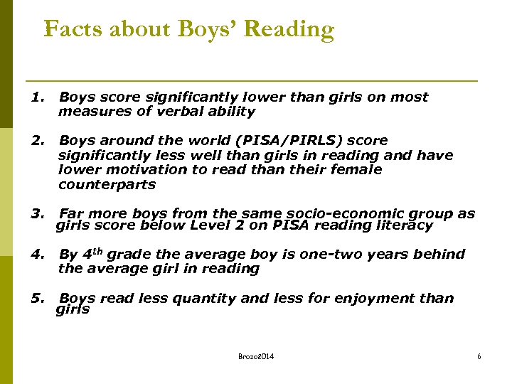 Facts about Boys’ Reading 1. Boys score significantly lower than girls on most measures