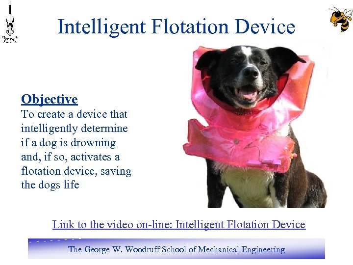 Intelligent Flotation Device Objective To create a device that intelligently determine if a dog