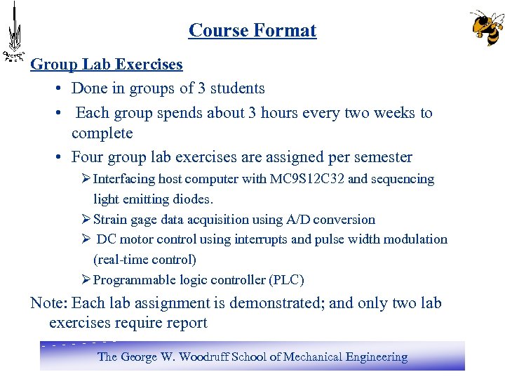 Course Format Group Lab Exercises • Done in groups of 3 students • Each