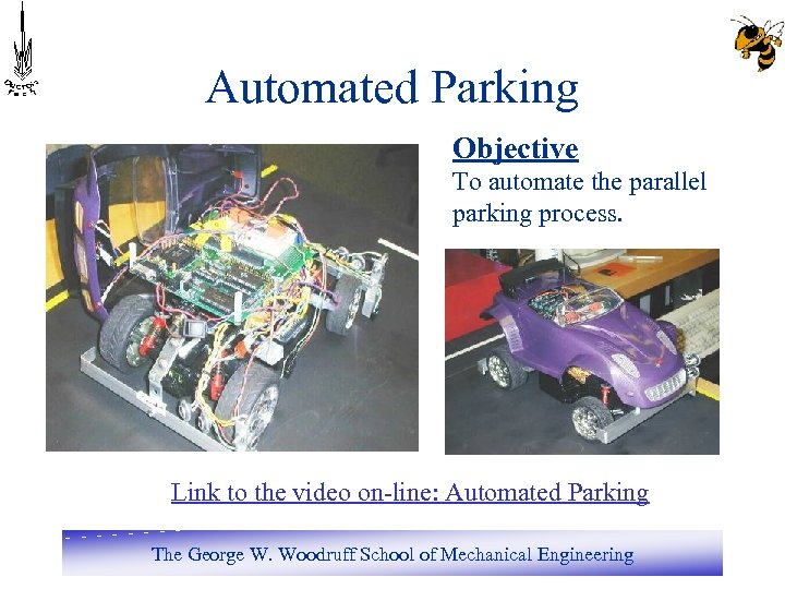 Automated Parking Objective To automate the parallel parking process. Link to the video on-line: