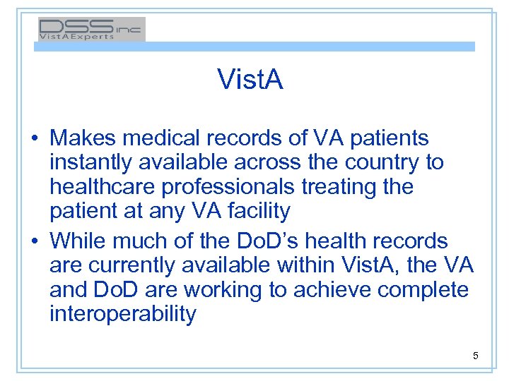 Vist. A • Makes medical records of VA patients instantly available across the country