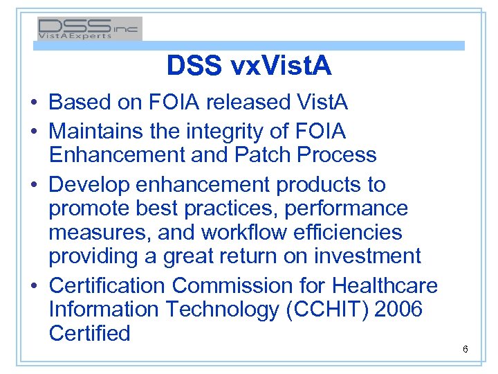 DSS vx. Vist. A • Based on FOIA released Vist. A • Maintains the