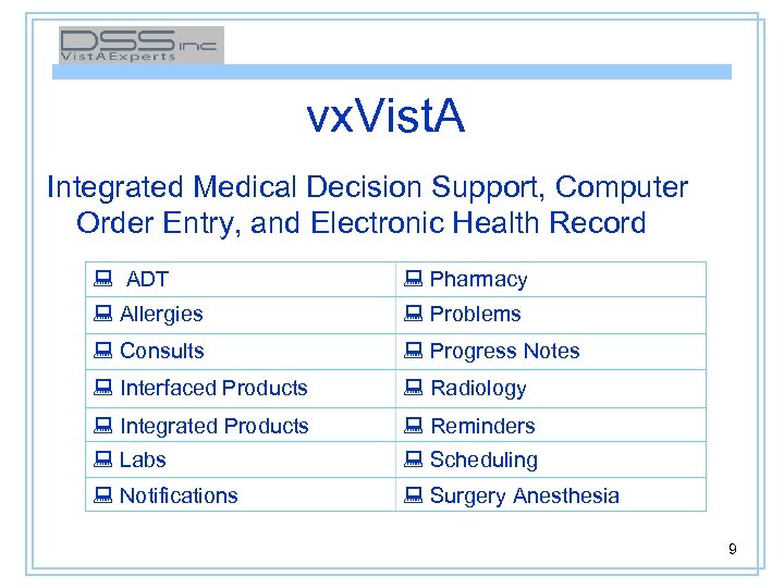 vx. Vist. A Integrated Medical Decision Support, Computer Order Entry, and Electronic Health Record