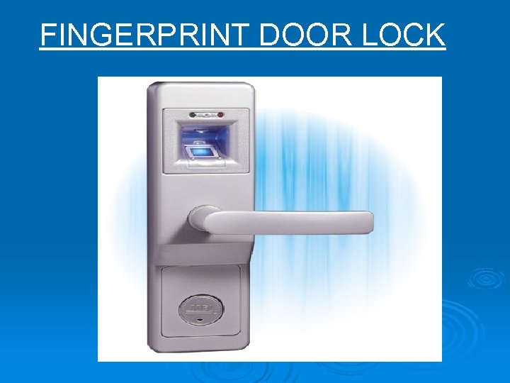 FINGERPRINT DOOR LOCK 