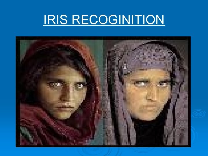 IRIS RECOGINITION 