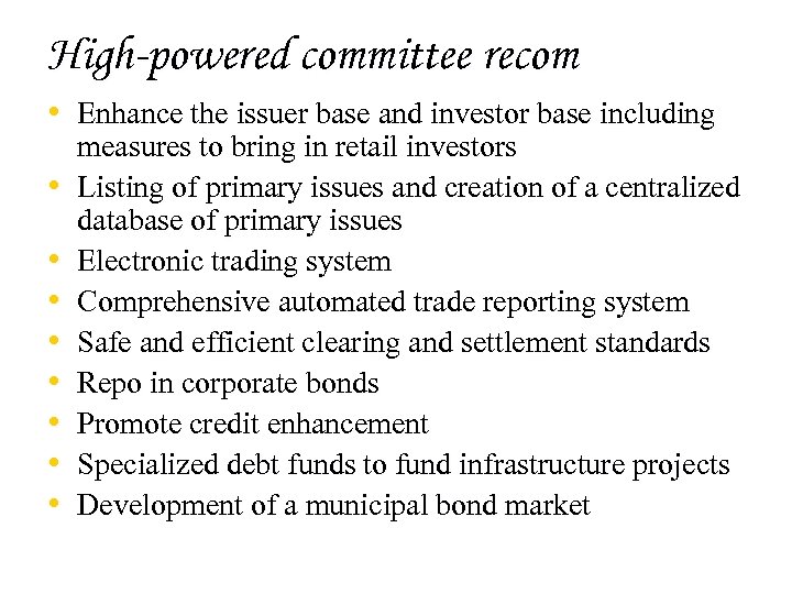 High-powered committee recom • Enhance the issuer base and investor base including • •