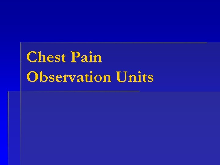 Chest Pain Observation Units 