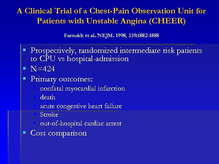 A Clinical Trial of a Chest-Pain Observation Unit for Patients with Unstable Angina (CHEER)