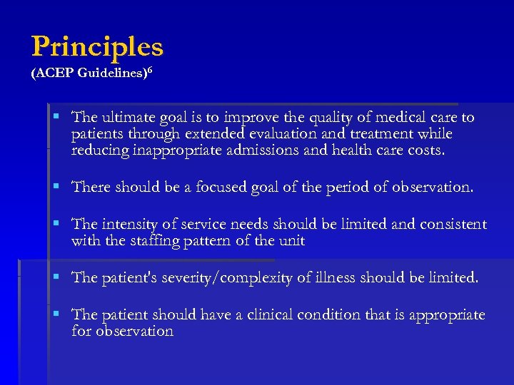 Principles (ACEP Guidelines)6 § The ultimate goal is to improve the quality of medical