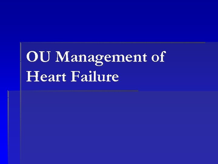 OU Management of Heart Failure 