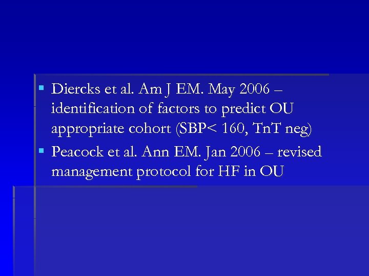 § Diercks et al. Am J EM. May 2006 – identification of factors to