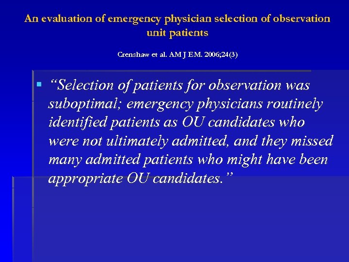 An evaluation of emergency physician selection of observation unit patients Crenshaw et al. AM