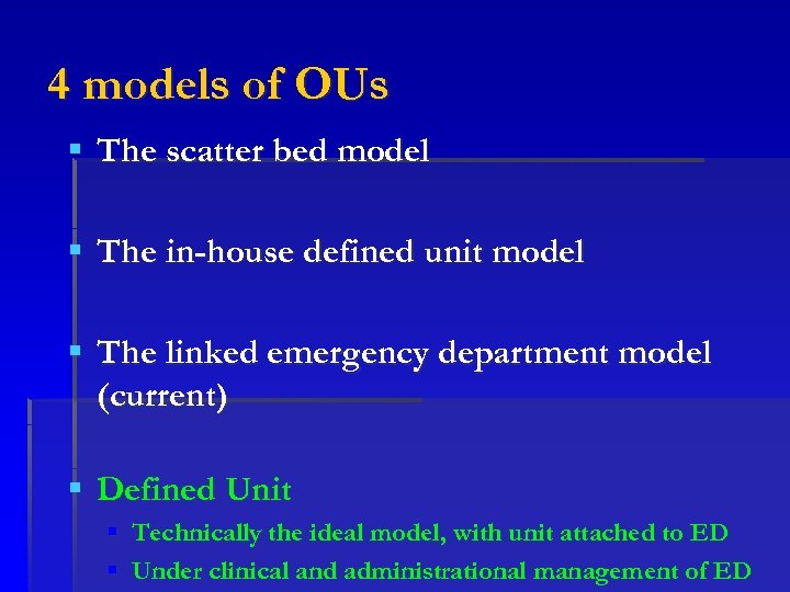 4 models of OUs § The scatter bed model § The in-house defined unit