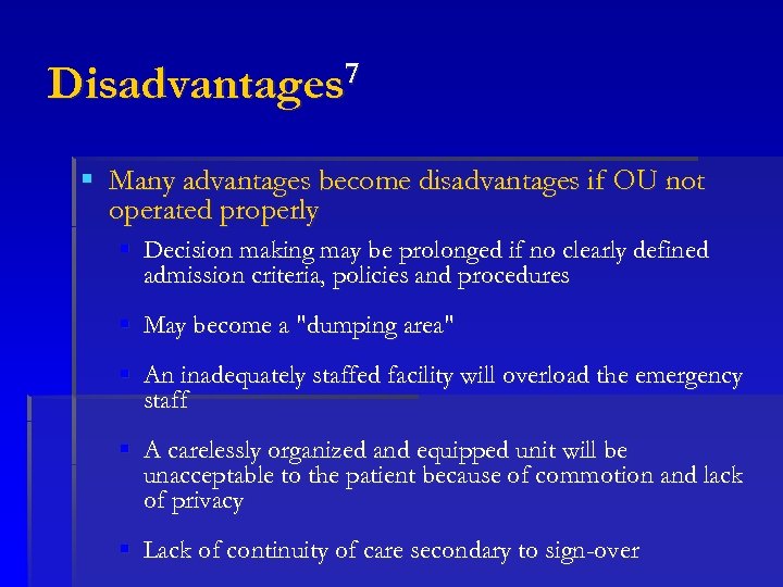 Disadvantages 7 § Many advantages become disadvantages if OU not operated properly § Decision