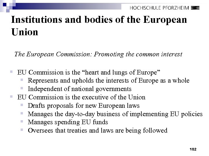 Institutions and bodies of the European Union The European Commission: Promoting the common interest