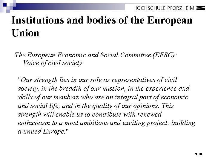 Institutions and bodies of the European Union The European Economic and Social Committee (EESC):