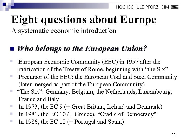 Eight questions about Europe A systematic economic introduction n Who belongs to the European