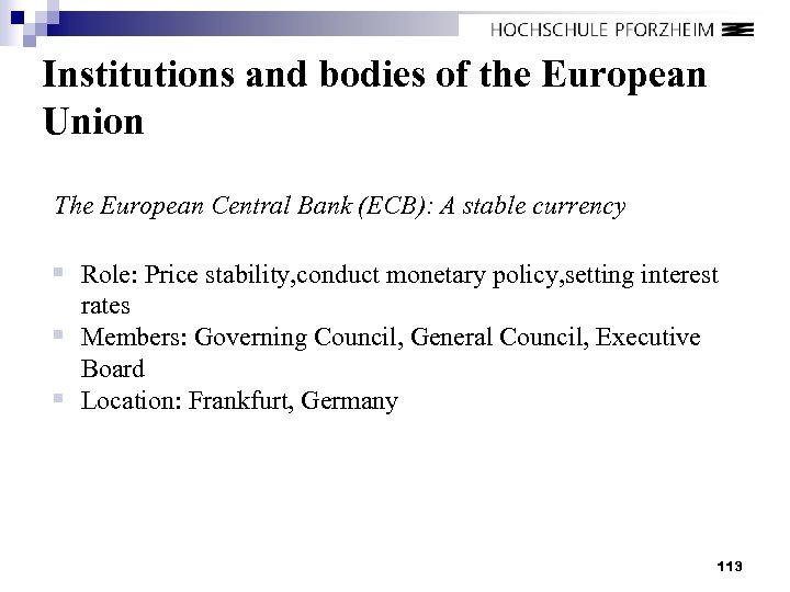 Institutions and bodies of the European Union The European Central Bank (ECB): A stable