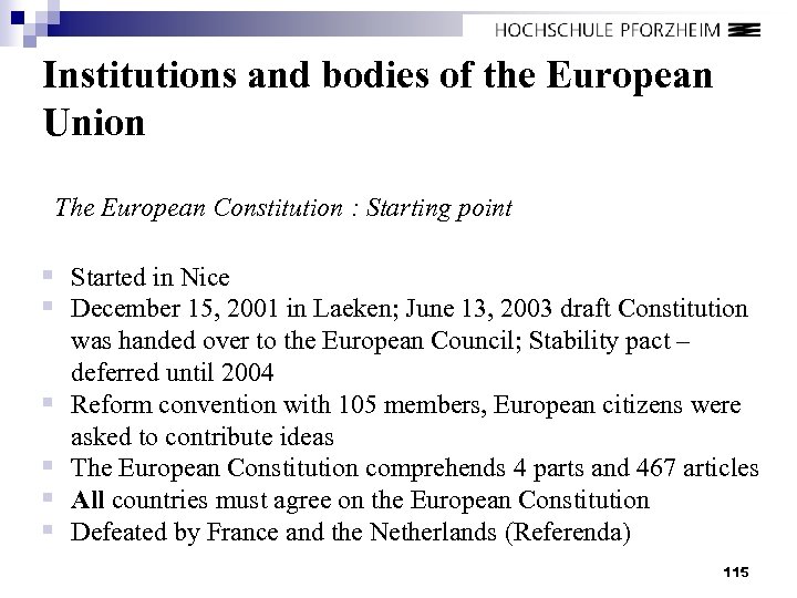 Institutions and bodies of the European Union The European Constitution : Starting point §