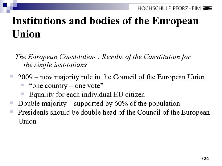 Institutions and bodies of the European Union The European Constitution : Results of the