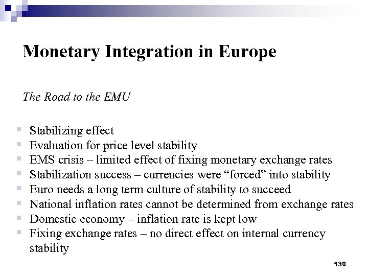 Monetary Integration in Europe The Road to the EMU § § § § Stabilizing