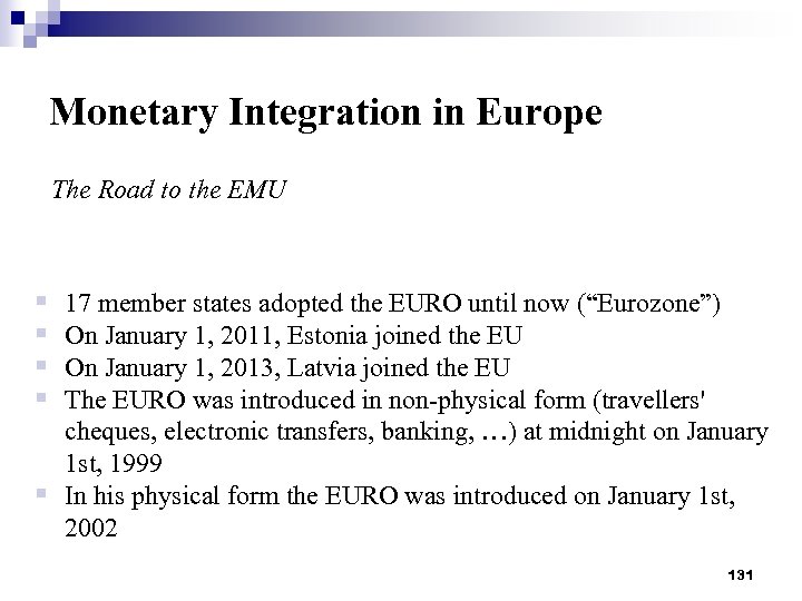 Monetary Integration in Europe The Road to the EMU § § 17 member states