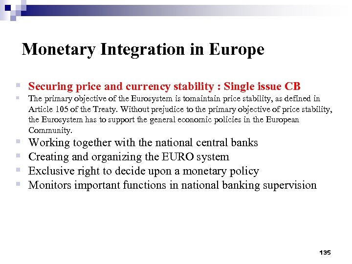 Monetary Integration in Europe § Securing price and currency stability : Single issue CB
