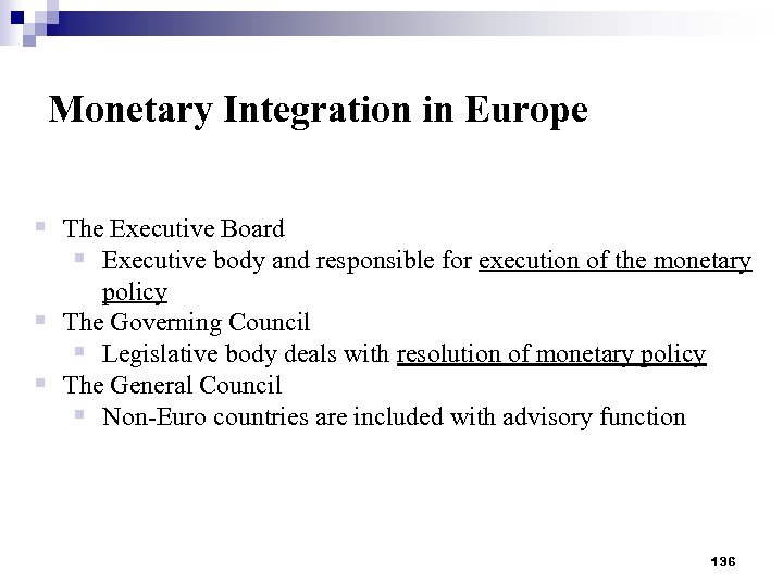 Monetary Integration in Europe § The Executive Board § Executive body and responsible for