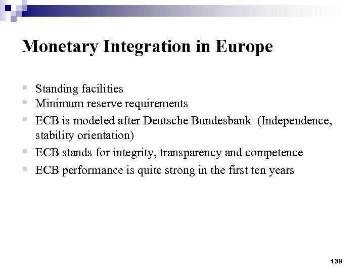 Monetary Integration in Europe § Standing facilities § Minimum reserve requirements § ECB is