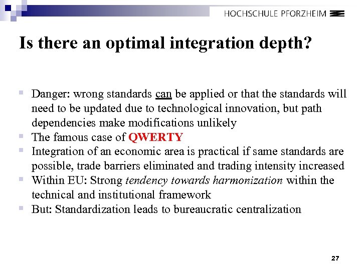 Is there an optimal integration depth? § Danger: wrong standards can be applied or