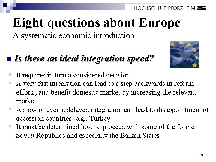 Eight questions about Europe A systematic economic introduction n Is there an ideal integration