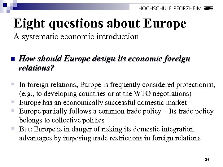 Eight questions about Europe A systematic economic introduction n How should Europe design its