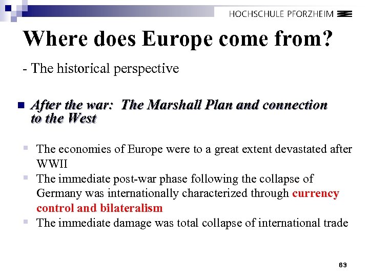 Where does Europe come from? - The historical perspective n After the war: The