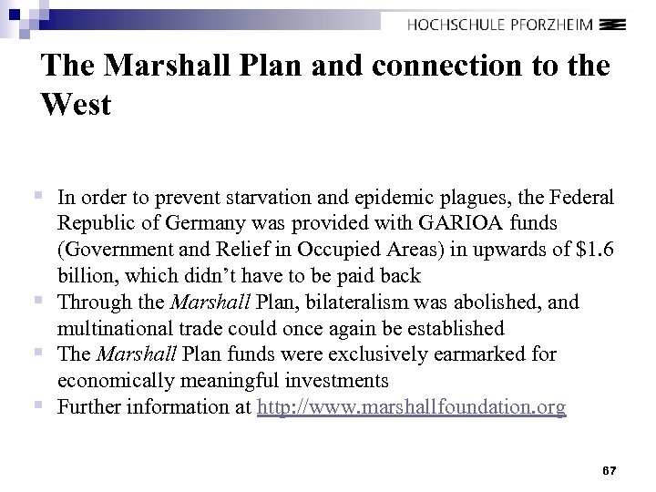 The Marshall Plan and connection to the West § In order to prevent starvation