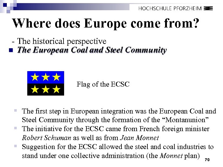 Where does Europe come from? - The historical perspective n The European Coal and