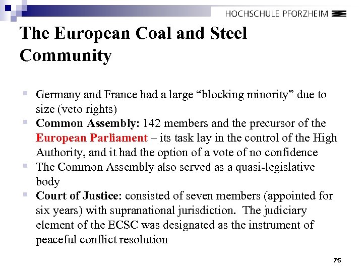 The European Coal and Steel Community § Germany and France had a large “blocking