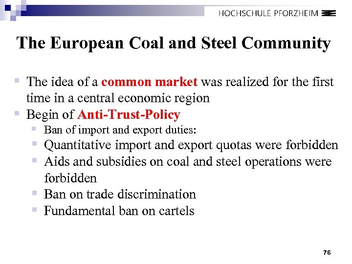 The European Coal and Steel Community § The idea of a common market was