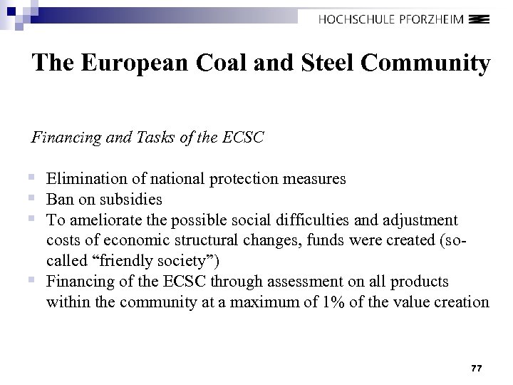 The European Coal and Steel Community Financing and Tasks of the ECSC § Elimination