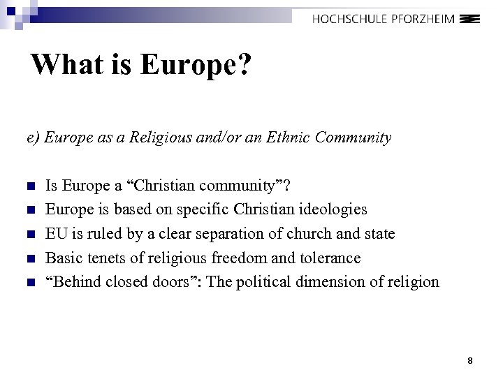 What is Europe? e) Europe as a Religious and/or an Ethnic Community n n