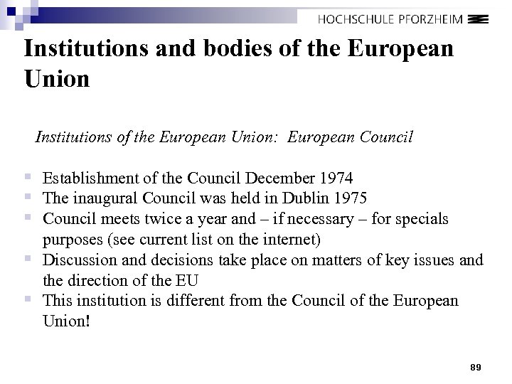 Institutions and bodies of the European Union Institutions of the European Union: European Council