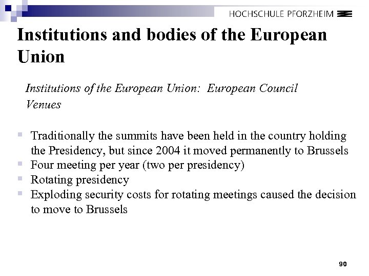 Institutions and bodies of the European Union Institutions of the European Union: European Council