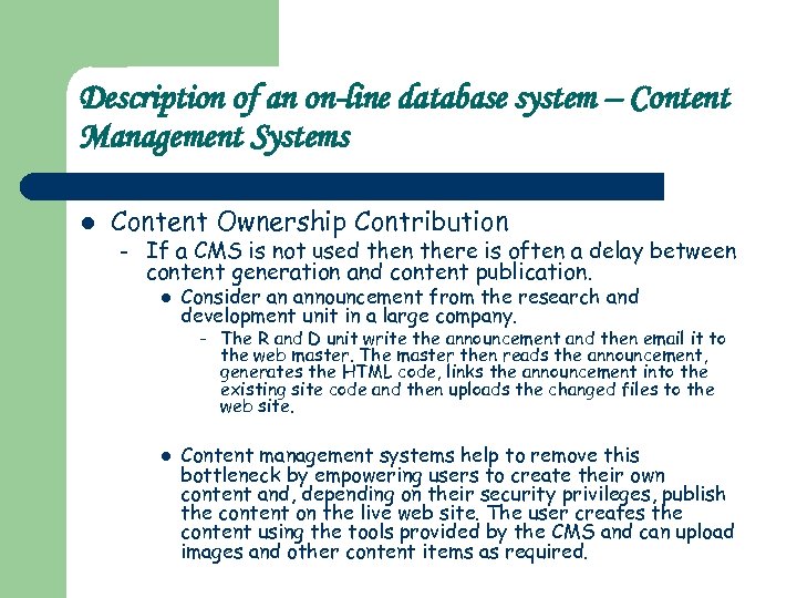 Description of an on-line database system – Content Management Systems l Content Ownership Contribution
