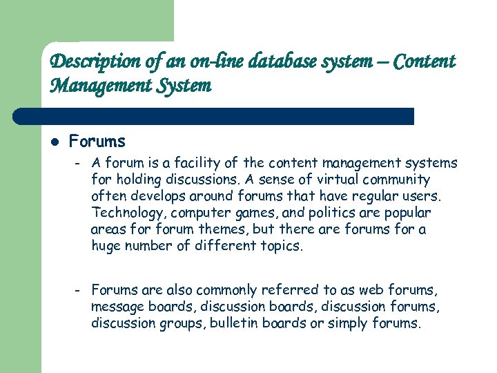 Description of an on-line database system – Content Management System l Forums – A