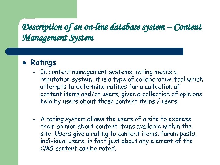 Description of an on-line database system – Content Management System l Ratings – In