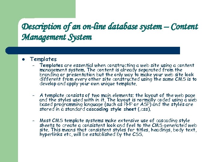 Description of an on-line database system – Content Management System l Templates – Templates