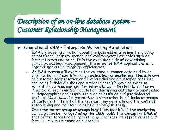Description of an on-line database system – Customer Relationship Management l Operational CRM –