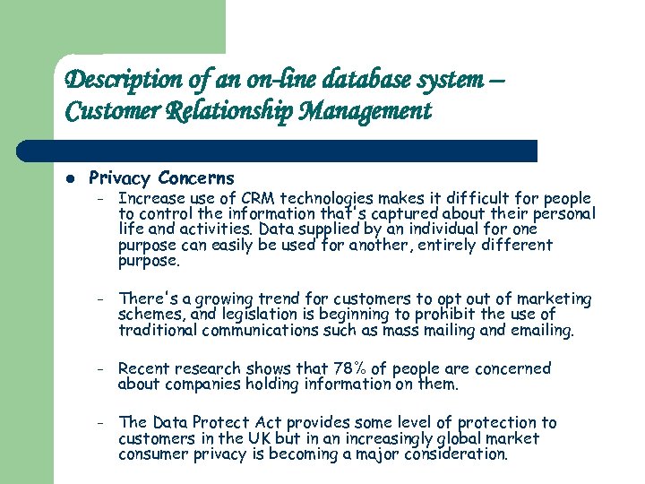 Description of an on-line database system – Customer Relationship Management l Privacy Concerns –