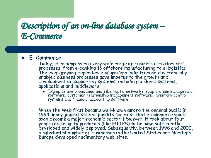 Description of an on-line database system – E-Commerce l E-Commerce – Today, it encompasses