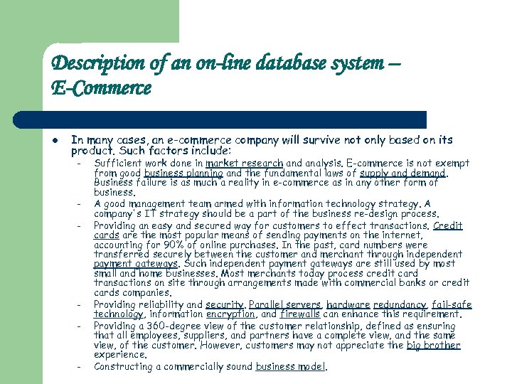 Description of an on-line database system – E-Commerce l In many cases, an e-commerce