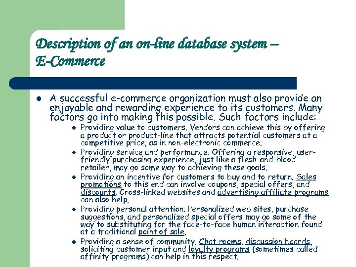 Description of an on-line database system – E-Commerce l A successful e-commerce organization must